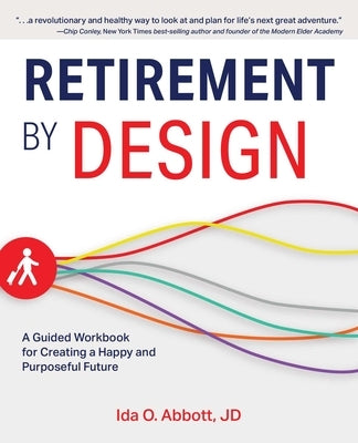 Retirement by Design: A Guided Workbook for Creating a Happy and Purposeful Future - Paperback | Diverse Reads