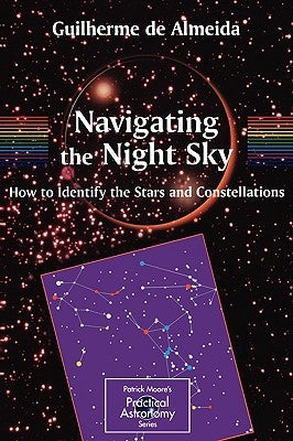 Navigating the Night Sky: How to Identify the Stars and Constellations - Paperback | Diverse Reads