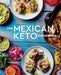 The Mexican Keto Cookbook: Authentic, Big-Flavor Recipes for Health and Longevity - Hardcover | Diverse Reads