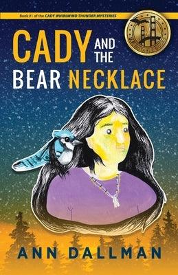 Cady and the Bear Necklace: A Cady Whirlwind Thunder Mystery, 2nd Ed. - Paperback | Diverse Reads