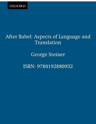 After Babel: Aspects of Language and Translation - Paperback | Diverse Reads