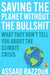 Saving the Planet Without the Bullshit: What They Don't Tell You About the Climate Crisis - Hardcover | Diverse Reads