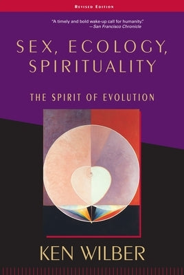 Sex, Ecology, Spirituality: The Spirit of Evolution, Second Edition - Paperback | Diverse Reads