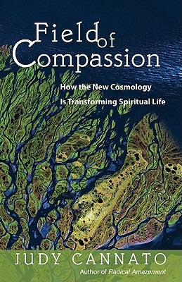 Field of Compassion How the New Cosmology Is Transforming Spiritual Life - Paperback | Diverse Reads