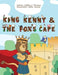 King Kenny and the Fox's Cape - Hardcover | Diverse Reads