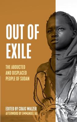 Out of Exile: Narratives from the Abducted and Displaced People of Sudan - Paperback | Diverse Reads