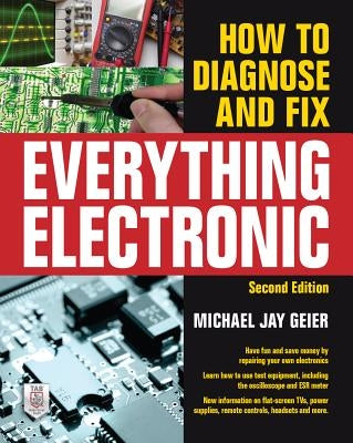 How to Diagnose and Fix Everything Electronic, Second Edition / Edition 2 - Paperback | Diverse Reads