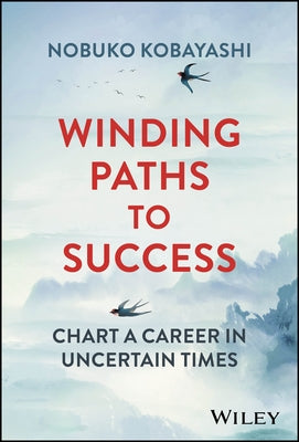 Winding Paths to Success: Chart a Career in Uncertain Times - Hardcover | Diverse Reads