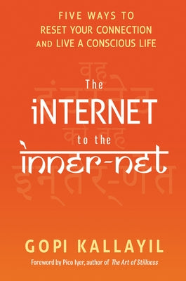 The Internet to the Inner-Net: Five Ways to Reset Your Connection and Live a Conscious Life - Paperback | Diverse Reads