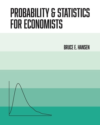 Probability and Statistics for Economists - Hardcover | Diverse Reads