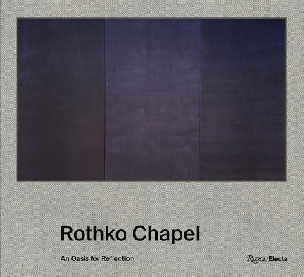 Rothko Chapel: An Oasis for Reflection - Hardcover | Diverse Reads