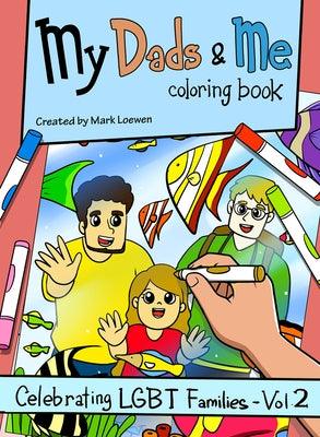 My Dads & Me Coloring Book: Celebrating Lgbt Families - Vol 2volume 2 - Paperback | Diverse Reads