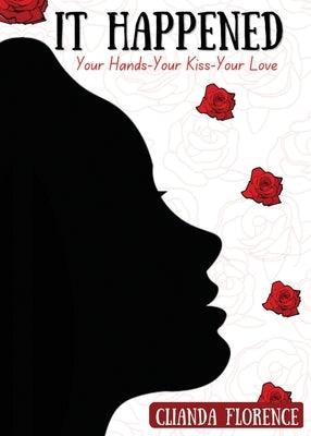 It Happened: Your Hands-Your Kiss-Your Love - Paperback | Diverse Reads