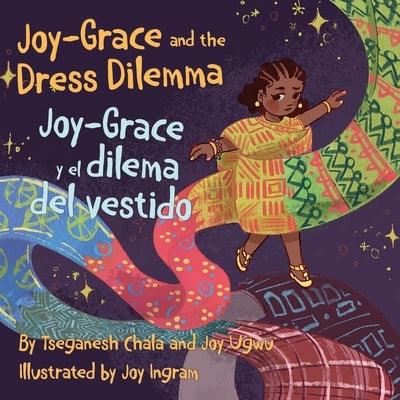 Joy-Grace and the Dress Dilemma / Joy-Grace y el dilema del vestido - Paperback | Diverse Reads