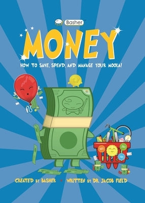 Basher Money: How to Save, Spend, and Manage Your Moola! - Paperback | Diverse Reads