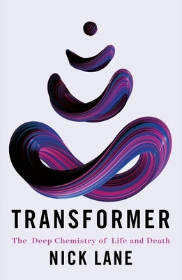 Transformer: The Deep Chemistry of Life and Death - Hardcover | Diverse Reads