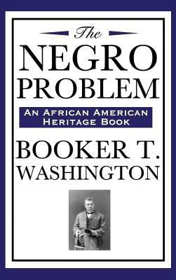 The Negro Problem (an African American Heritage Book) - Hardcover | Diverse Reads