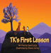 TK's First Lesson - Hardcover | Diverse Reads