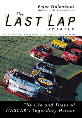 The Last Lap: The Life and Times of NASCAR's Legendary Heroes - Hardcover | Diverse Reads