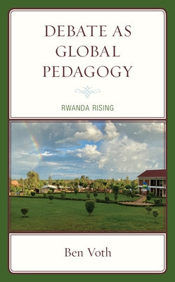 Debate as Global Pedagogy: Rwanda Rising - Paperback | Diverse Reads