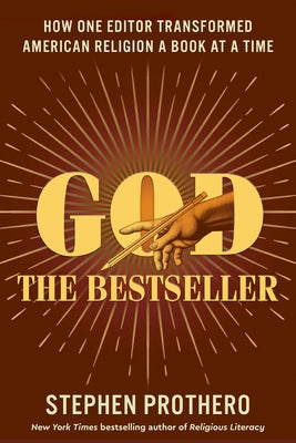 God the Bestseller: How One Editor Transformed American Religion a Book at a Time - Hardcover | Diverse Reads
