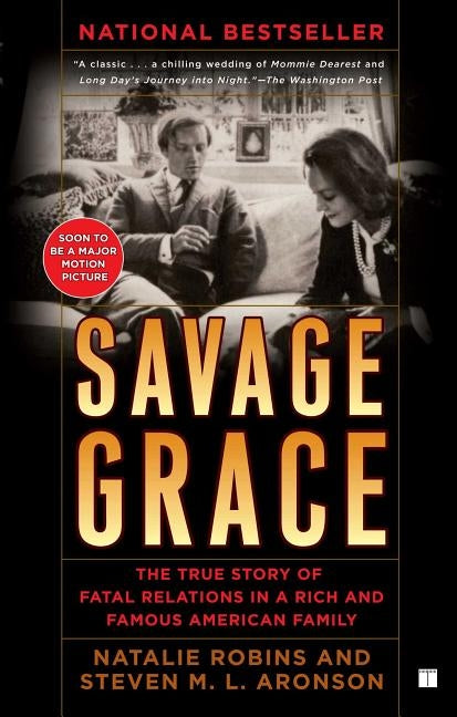 Savage Grace: The True Story of Fatal Relations in a Rich and Famous American Family - Paperback | Diverse Reads