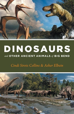 Dinosaurs and Other Ancient Animals of Big Bend - Paperback | Diverse Reads