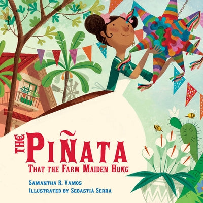 The Piñata That the Farm Maiden Hung - Paperback | Diverse Reads