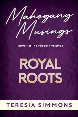 Royal Roots: Poems for the People Volume II - Paperback | Diverse Reads
