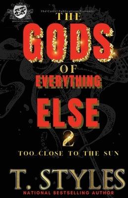 The Gods of Everything Else 2: Too Close To The Sun (The Cartel Publications Presents) - Paperback |  Diverse Reads