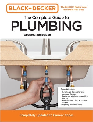 Black and Decker The Complete Guide to Plumbing Updated 8th Edition: Completely Updated to Current Codes - Paperback | Diverse Reads