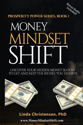 Money Mindset Shift: Uncover Your Hidden Money Blocks to Get and Keep the Riches You Deserve - Paperback | Diverse Reads