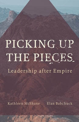 Picking Up the Pieces: Leadership after Empire - Paperback | Diverse Reads