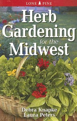 Herb Gardening for the Midwest - Paperback | Diverse Reads