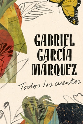 Gabriel García Márquez: Todos los cuentos / All the Stories - Hardcover | Diverse Reads