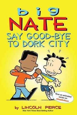 Big Nate: Say Good-Bye to Dork City: Volume 12 - Paperback | Diverse Reads