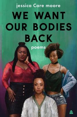 We Want Our Bodies Back: Poems - Paperback |  Diverse Reads