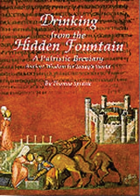 Drinking from the Hidden Fountain: A Patristic Breviary. Ancient Wisdom for Today's Worldvolume 148 - Paperback | Diverse Reads