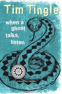 When a Ghost Talks, Listen: A Choctaw Trail of Tears Story - Hardcover | Diverse Reads