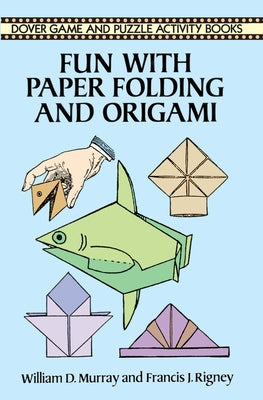 Fun with Paper Folding and Origami - Paperback | Diverse Reads