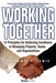 Working Together: 12 Principles for Achieving Excellence in Managing Projects, Teams, and Organizations - Paperback | Diverse Reads