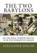 The Two Babylons: Or, the Papal Worship Proved to Be the Worship of Nimrod - Paperback | Diverse Reads