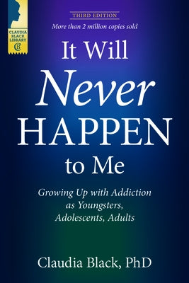 It Will Never Happen to Me: Growing Up with Addiction as Youngsters, Adolescents, and Adults - Paperback | Diverse Reads