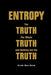Entropy: The Truth, The Whole Truth, And Nothing But The Truth - Hardcover | Diverse Reads