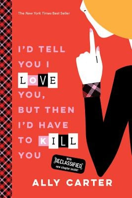 I'd Tell You I Love You, But Then I'd Have to Kill You (10th Anniversary Edition) (Gallagher Girls Series #1) - Paperback | Diverse Reads