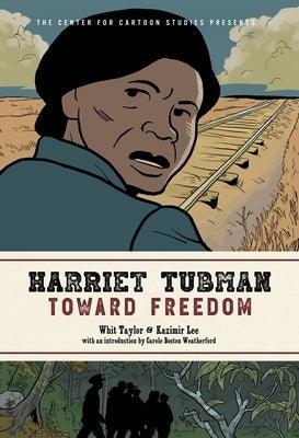 Harriet Tubman: Toward Freedom - Hardcover |  Diverse Reads