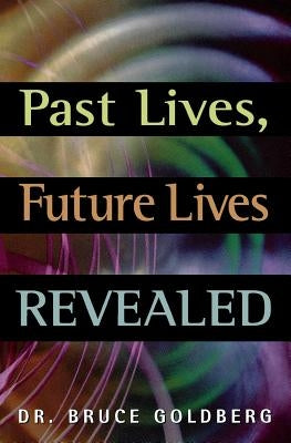 Past Lives, Future Lives Revealed - Paperback | Diverse Reads