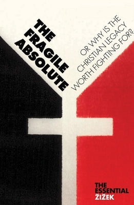 The Fragile Absolute: Or, Why Is the Christian Legacy Worth Fighting For? - Paperback | Diverse Reads
