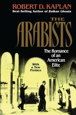 Arabists: The Romance of an American Elite - Paperback | Diverse Reads