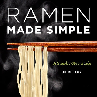 Ramen Made Simple: A Step-by-Step Guide - Paperback | Diverse Reads